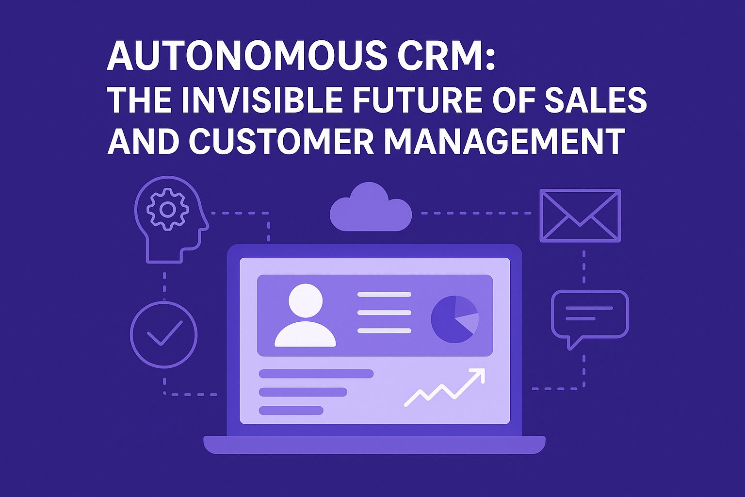AI-native CRM, invisible CRM, AI-powered sales automation, future of CRM software, CRM automation tools